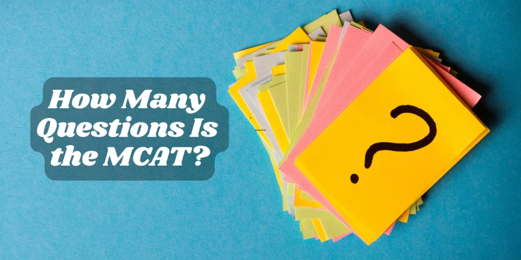 How Many Questions Is the MCAT
